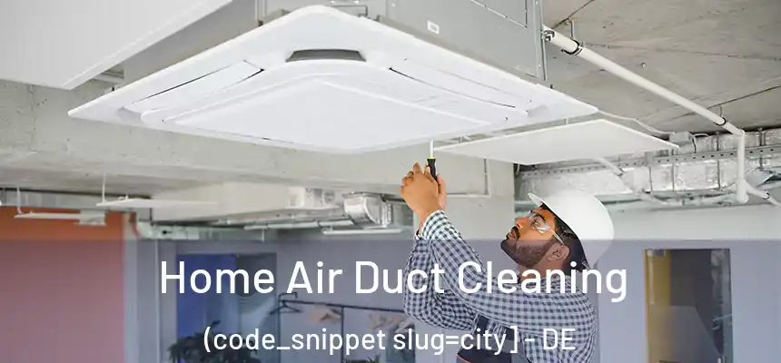  Home Air Duct Cleaning (code_snippet slug=city] - DE